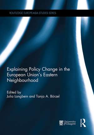 Explaining Policy Change in the European Union's Eastern Neighbourhood de Julia Langbein