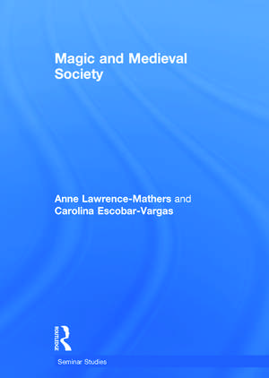 Magic and Medieval Society de Anne Lawrence-Mathers