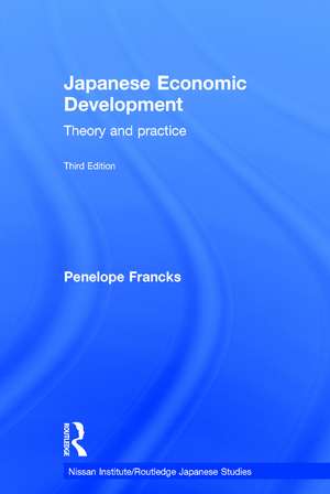 Japanese Economic Development: Theory and practice de Penny Francks