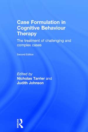 Case Formulation in Cognitive Behaviour Therapy: The Treatment of Challenging and Complex Cases de Nicholas Tarrier