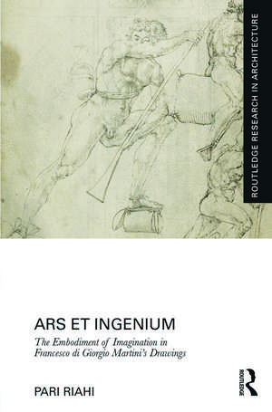 Ars et Ingenium: The Embodiment of Imagination in Francesco di Giorgio Martini's Drawings de Pari Riahi