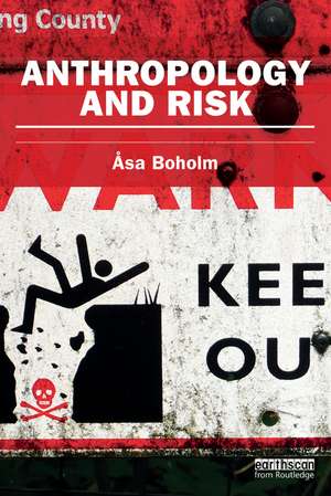 Anthropology and Risk de Asa Boholm