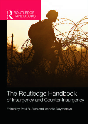 The Routledge Handbook of Insurgency and Counterinsurgency de Paul B. Rich