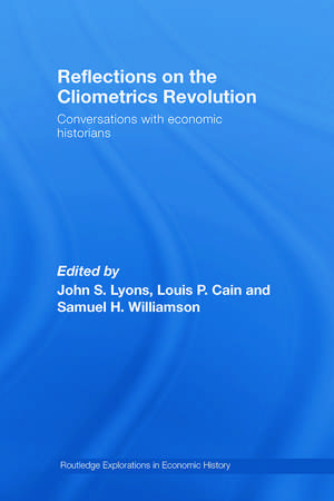 Reflections on the Cliometrics Revolution: Conversations with Economic Historians de John S. Lyons