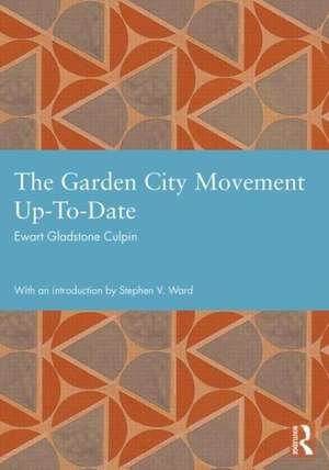 The Garden City Movement Up-To-Date de Ewart Gladstone Culpin