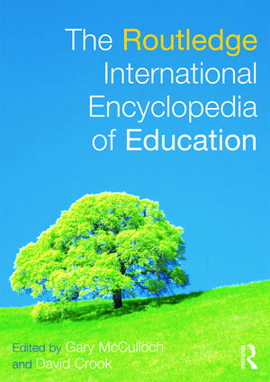 The Routledge International Encyclopedia of Education de Gary McCulloch