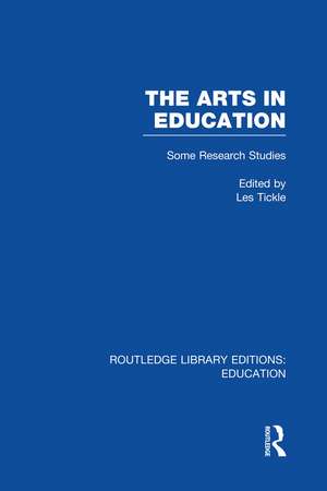 The Arts in Education: Some Research Studies de Les Tickle