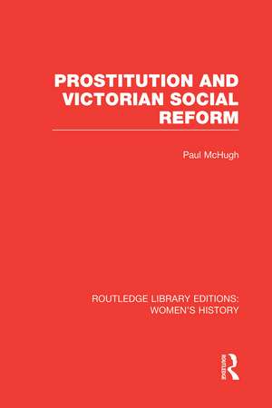 Prostitution and Victorian Social Reform de Paul McHugh