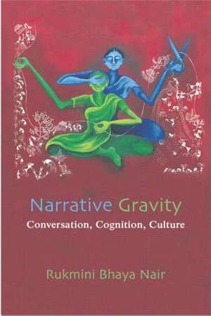 Narrative Gravity de Rukmini Bhaya Nair