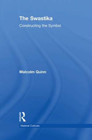 The Swastika: Constructing the Symbol de Malcolm Quinn