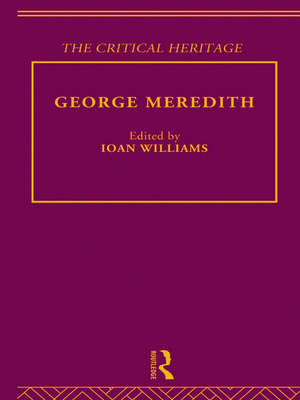 George Meredith: The Critical Heritage de Ioan Williams