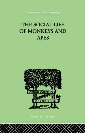 The Social Life Of Monkeys And Apes de S. Zuckerman