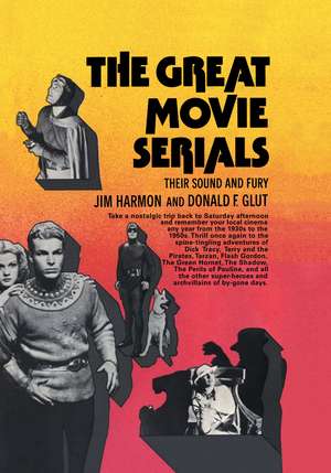 Great Movie Serials: Great Movie Serial de Jim Harmon