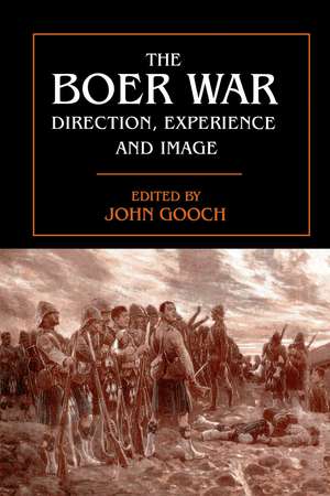 The Boer War: Direction, Experience and Image de John Gooch