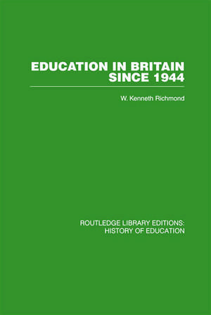 Education in Britain Since 1944 de W. Kenneth Richmond