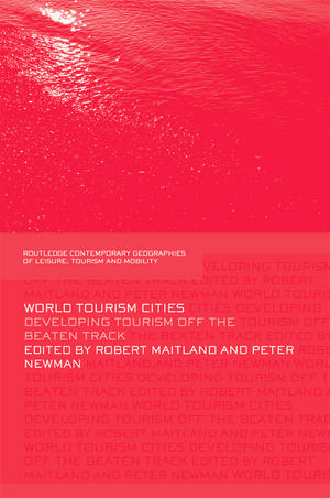 World Tourism Cities: Developing Tourism Off the Beaten Track de Robert Maitland