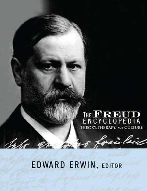 The Freud Encyclopedia: Theory, Therapy, and Culture de Edward Erwin