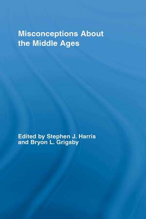 Misconceptions About the Middle Ages de Stephen Harris