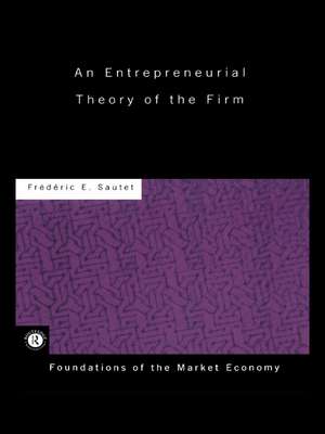 An Entrepreneurial Theory of the Firm de Frédéric Sautet