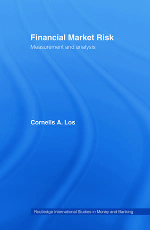 Financial Market Risk: Measurement and Analysis de Cornelis Los