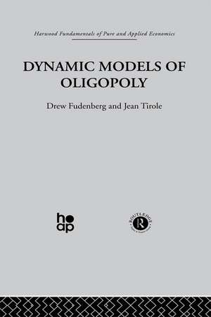 Dynamic Models of Oligopoly de D. Fudenberg