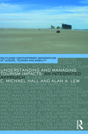 Understanding and Managing Tourism Impacts: An Integrated Approach de C. Michael Hall