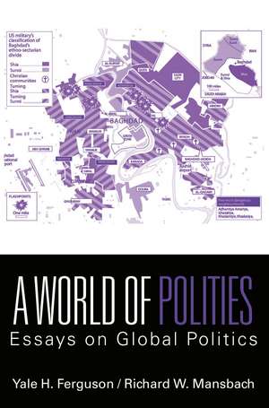 A World of Polities: Essays on Global Politics de Yale H. Ferguson