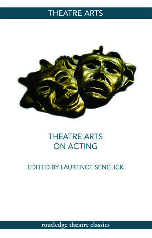 Theatre Arts on Acting de Laurence Senelick