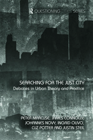 Searching for the Just City: Debates in Urban Theory and Practice de Peter Marcuse