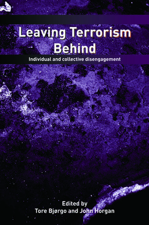 Leaving Terrorism Behind: Individual and Collective Disengagement de Tore Bjorgo