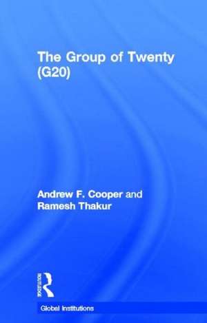 The Group of Twenty (G20) de Andrew F. Cooper