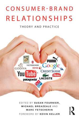 Consumer-Brand Relationships: Theory and Practice de Susan Fournier