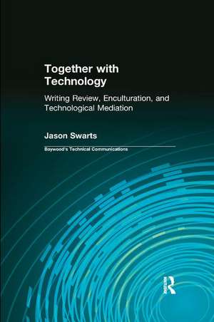 Together with Technology: Writing Review, Enculturation, and Technological Mediation de Jason Swarts