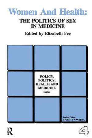 Women and Health: The Politics of Sex in Medicine de Elizabeth Fee