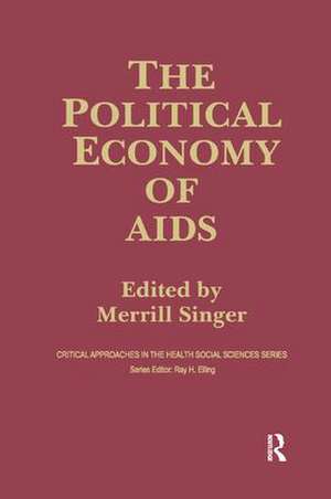 The Political Economy of AIDS de Merrill Singer