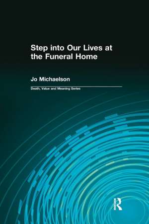 Step into Our Lives at the Funeral Home de Jo Michaelson