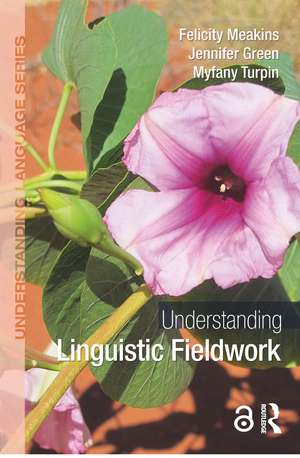 Understanding Linguistic Fieldwork de Felicity Meakins