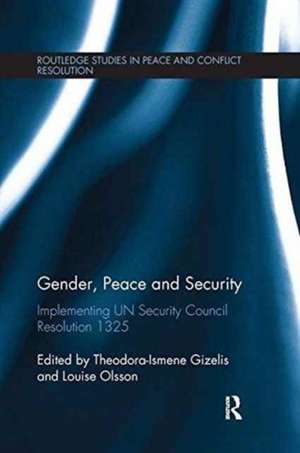 Gender, Peace and Security: Implementing UN Security Council Resolution 1325 de Louise Olsson