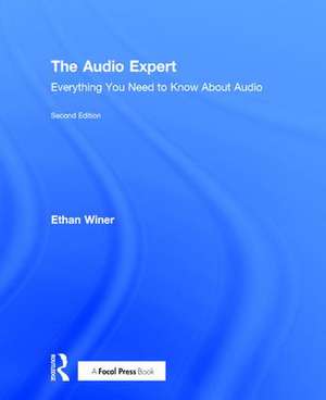 The Audio Expert: Everything You Need to Know About Audio de Ethan Winer