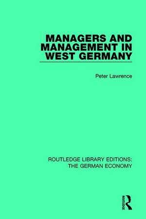 Managers and Management in West Germany de Peter Lawrence