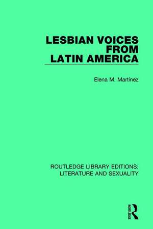 Lesbian Voices From Latin America de Elena M. Martínez