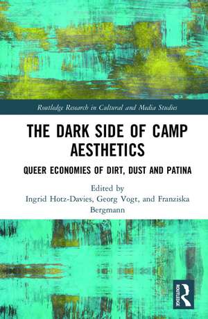 The Dark Side of Camp Aesthetics: Queer Economies of Dirt, Dust and Patina de Ingrid Hotz-Davies