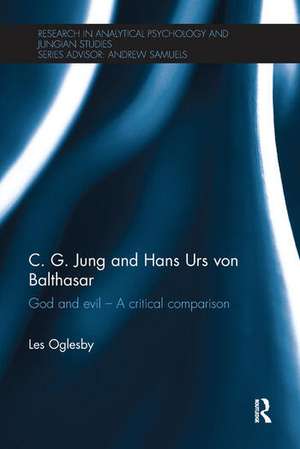 C. G. Jung and Hans Urs von Balthasar: God and evil - A critical comparison de Les Oglesby