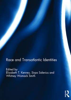 Race and Transatlantic Identities de Elizabeth Kenney