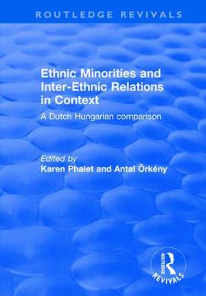 Ethnic Minorities and Inter-ethnic Relations in Context: A Dutch-Hungarian Comparison de Karen Phalet