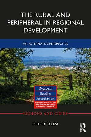 The Rural and Peripheral in Regional Development: An Alternative Perspective de Peter de Souza