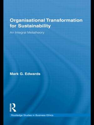 Organizational Transformation for Sustainability: An Integral Metatheory de Mark Edwards