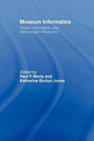 Museum Informatics: People, Information, and Technology in Museums de Paul F. Marty