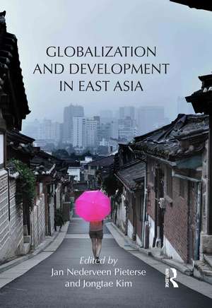 Globalization and Development in East Asia de Jan Nederveen Pieterse