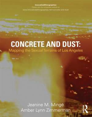 Concrete and Dust: Mapping the Sexual Terrains of Los Angeles de Jeanine Marie Minge